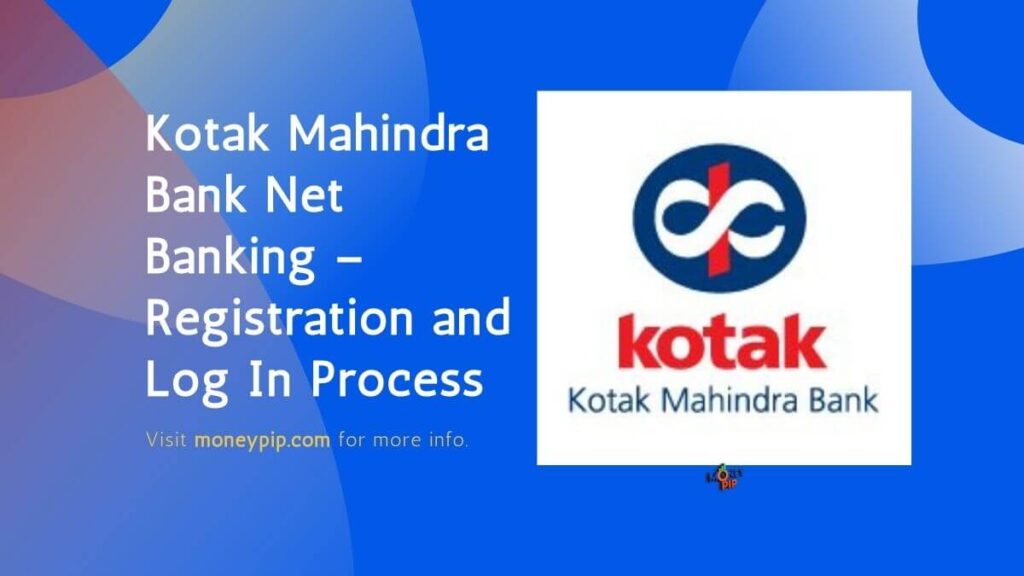 Kotak Bank Net Banking: Registration, Login, FAQ, Fund Transfer