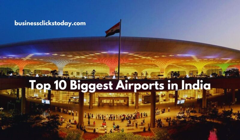 Top 10 Biggest Airports in India 2024