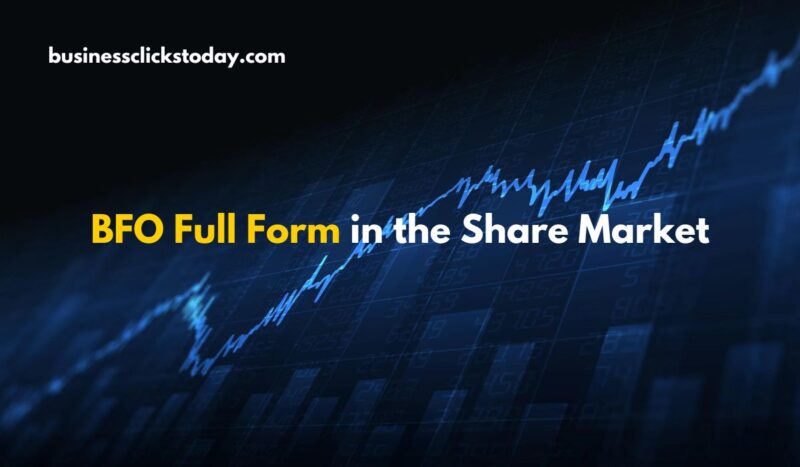 BFO Full Form in the Share Market: What You Need to Know