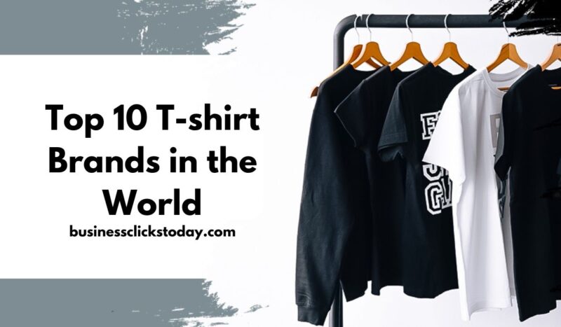 Top 10 T-shirt Brands in the World