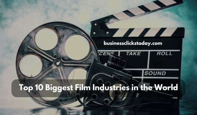 Biggest Film Industries in the World