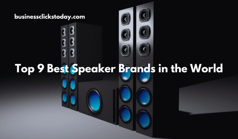 Top 9 Best Speaker Brands in the World 2024