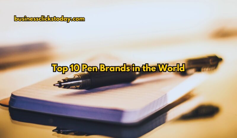 Pen Brands in the World