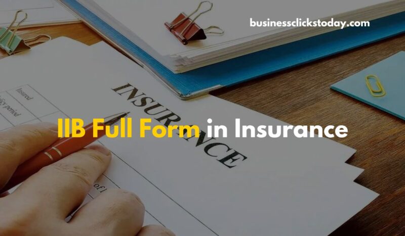 What’s the IIB Full Form in Insurance and What Does It Mean?