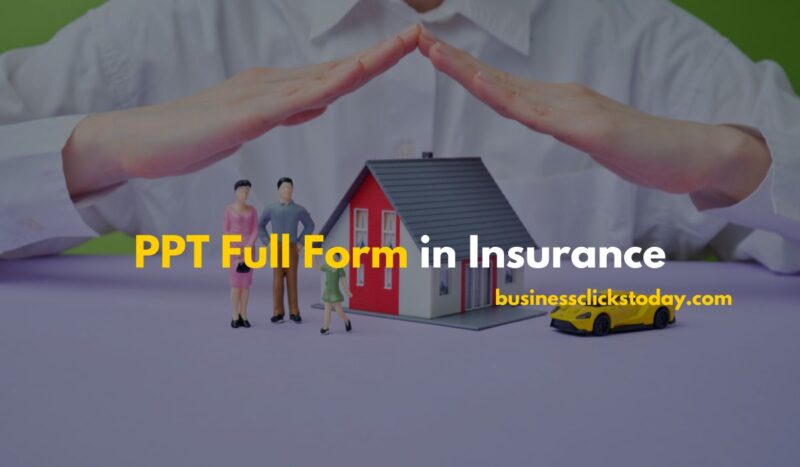 PPT Full Form in Insurance: Premium Paying Term