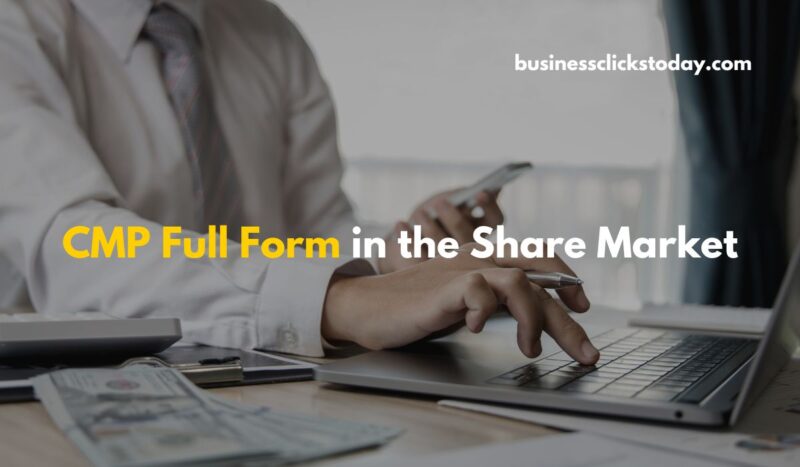 CMP Full Form in the Share Market and Why is it Important?