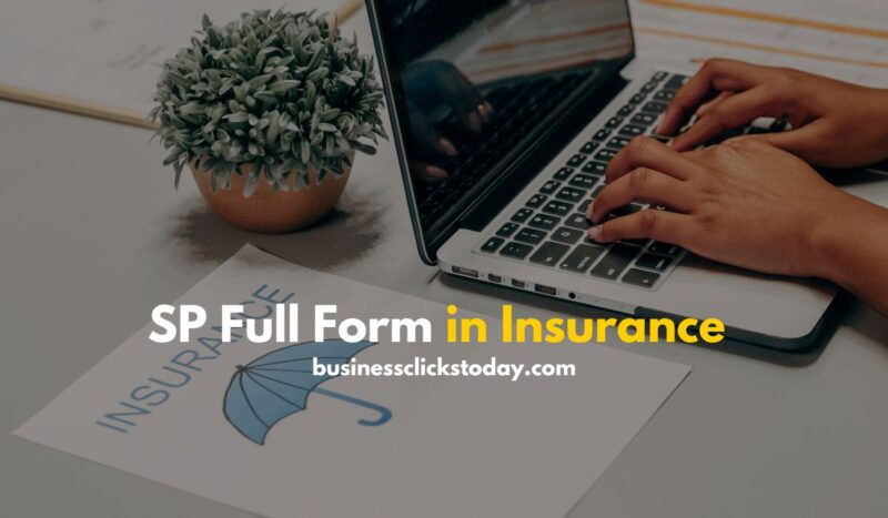 SP Full Form: What Does SP Stand for in Insurance?