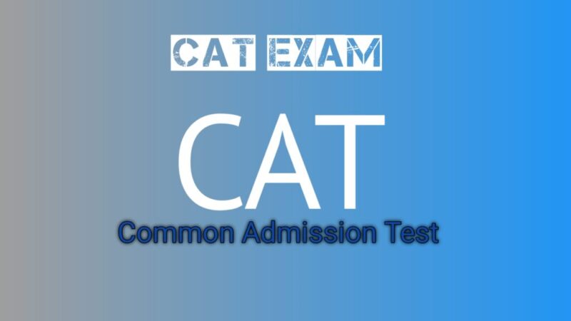 IIM CAT (Indian Institutes of Management Common Admission Test)