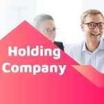 Holding Company Advantages and Disadvantages